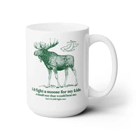 I'd Fight a Moose for My Kids Coffee Mug - BIG FRENCHIES