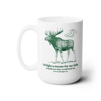 I'd Fight a Moose for My Kids Coffee Mug - BIG FRENCHIES