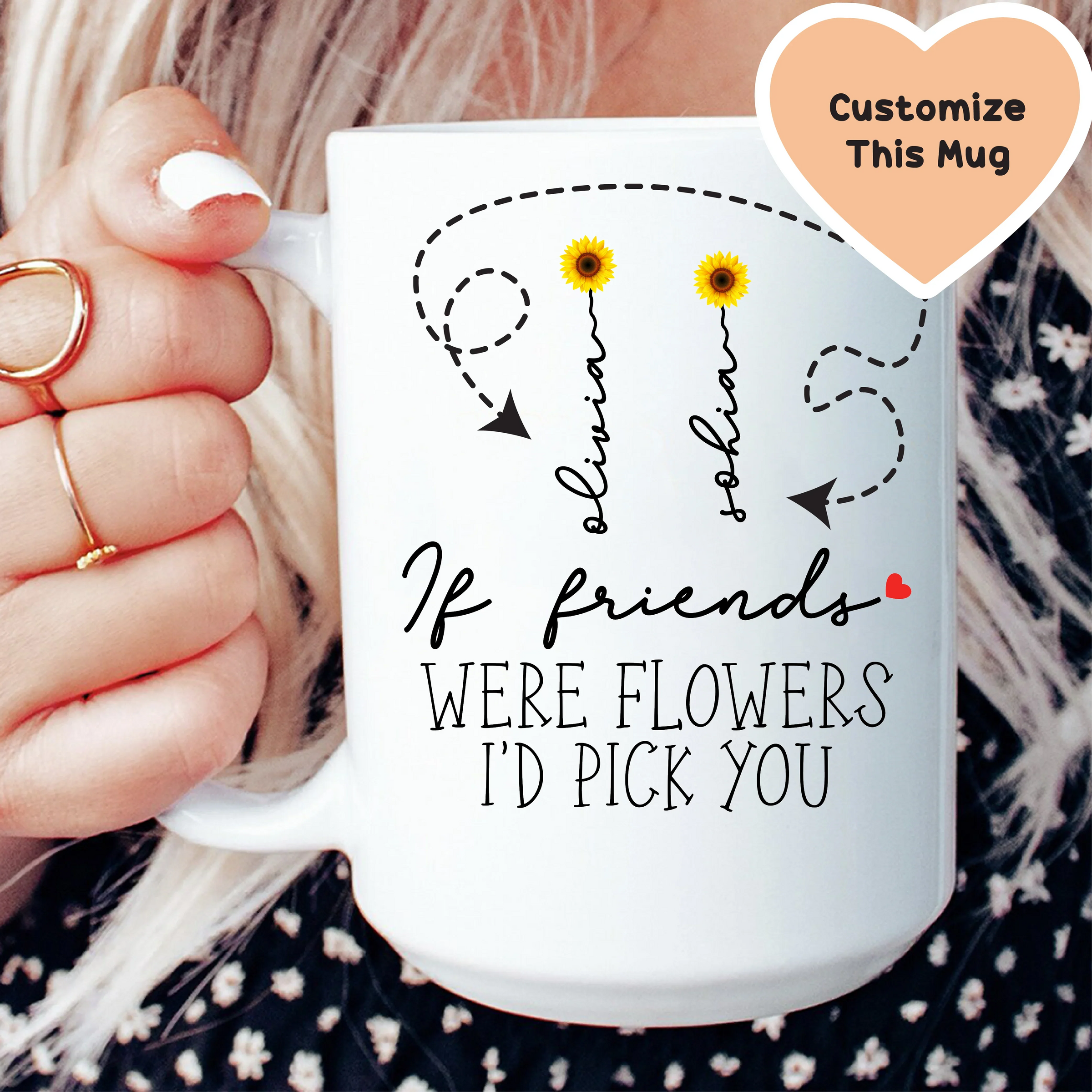 If Friends Were Flowers I'd Pick You Custom Friends Mug - BIG FRENCHIES