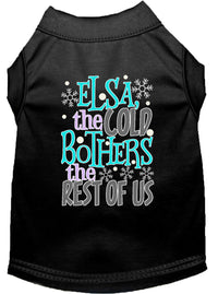 Pet Shirt "Elsa, The Cold Bothers The Rest Of Us"