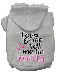 Pet Hoodie "Feed Me, & Tell Me I'm Pretty"