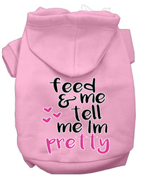 Pet Hoodie "Feed Me, & Tell Me I'm Pretty"