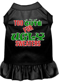 Christmas Pet Dress "Too Cute For Ugly Sweaters"