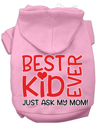 Pet Hoodie "Best Kid Ever, Just Ask My Mom"