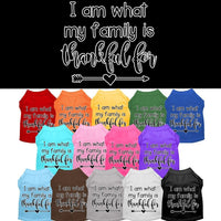 Pet Dog & Cat Shirt Screen Printed, "I Am What My Family Is Thankful For"