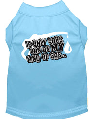 Pet Shirt "If Only Cars Ran On My Kind Of Gas"