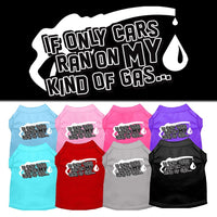 Pet Shirt "If Only Cars Ran On My Kind Of Gas"