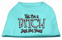 Pet Shirt "Yes I'm A Bitch, Just Not Yours"
