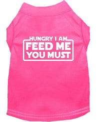 Pet Dog & Cat Shirt Screen Printed, "Hungry I Am, Feed Me You Must"