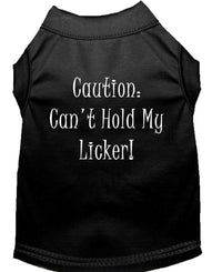 Pet Shirt "Can't Hold My Licker"