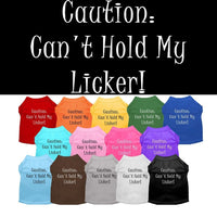 Pet Shirt "Can't Hold My Licker"