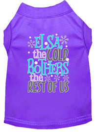 Pet Shirt "Elsa, The Cold Bothers The Rest Of Us"