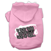 Pet Hoodie "If Only Cars Ran On My Kind Of Gas"