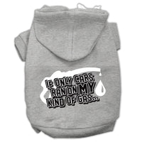 Pet Hoodie "If Only Cars Ran On My Kind Of Gas"