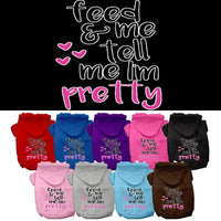Pet Hoodie "Feed Me, & Tell Me I'm Pretty"