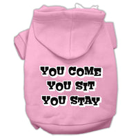 Pet Hoodie "You Come, You Sit, You Stay"