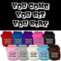 Pet Hoodie "You Come, You Sit, You Stay"