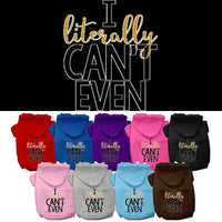 Pet Hoodie "I Literally Can't Even"