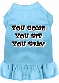 Pet Dress "You Come, You Sit, You Stay"