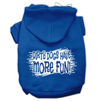 Pet Hoodie "Dirty Dogs Have More Fun"