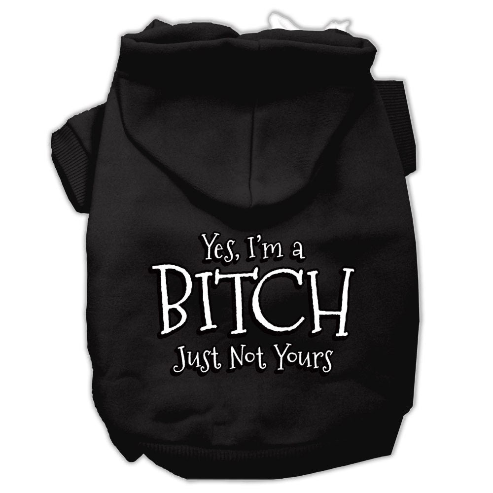 Pet Hoodie "Yes, I'm A Bitch, Just Not Yours"