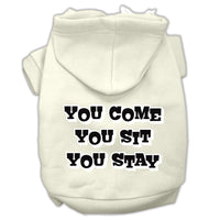 Pet Hoodie "You Come, You Sit, You Stay"