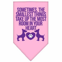 Pet and Dog Bandana Screen Printed, "Sometimes, The Smallest Things Take Up The Most Room In Your Heart"