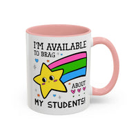 I'm Available to Brag About My Students Coffee Mug - BIG FRENCHIES