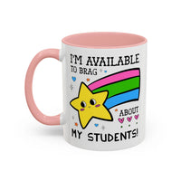 I'm Available to Brag About My Students Coffee Mug - BIG FRENCHIES