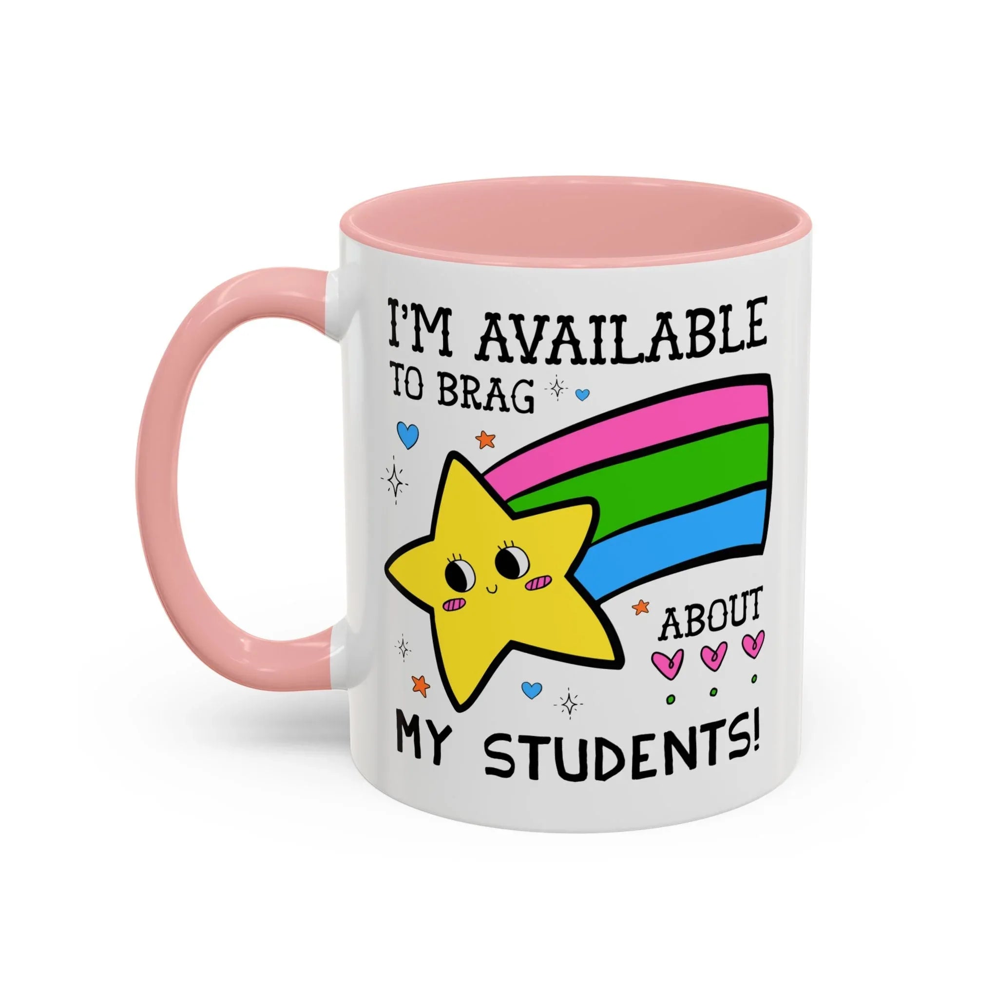 I'm Available to Brag About My Students Coffee Mug - BIG FRENCHIES