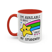 I'm Available to Brag About My Students Coffee Mug - BIG FRENCHIES