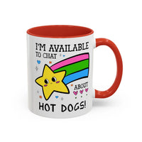 I'm Available to Chat About Hot Dogs Coffee Mug - BIG FRENCHIES