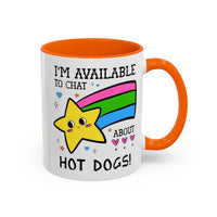 I'm Available to Chat About Hot Dogs Coffee Mug - BIG FRENCHIES