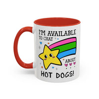 I'm Available to Chat About Hot Dogs Coffee Mug - BIG FRENCHIES