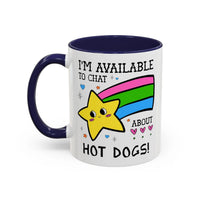 I'm Available to Chat About Hot Dogs Coffee Mug - BIG FRENCHIES