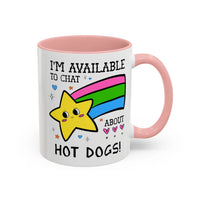I'm Available to Chat About Hot Dogs Coffee Mug - BIG FRENCHIES