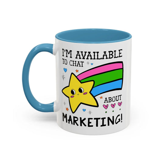 I'm Available to Chat About Marketing Coffee Mug - BIG FRENCHIES