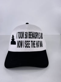 I took 50 Benadryls and now I see the hat man custom embroidered SnapBack cap hat