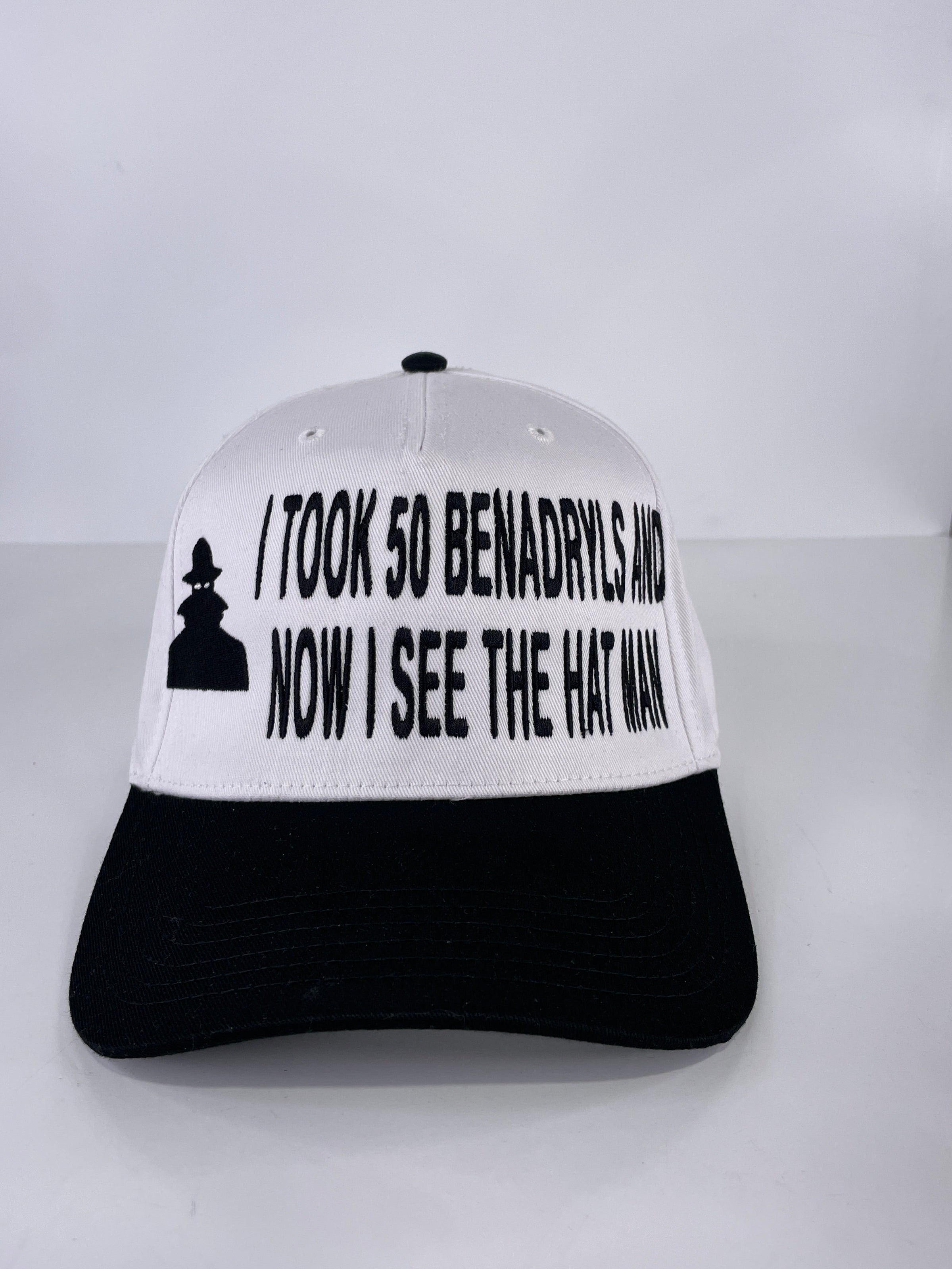 I took 50 Benadryls and now I see the hat man custom embroidered SnapBack cap hat