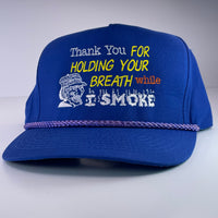Thank You For Holding Your Breath I Smoke Vintage Blue Strapback Cap Hat With Rope Custom Embroidered