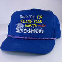 Thank You For Holding Your Breath I Smoke Vintage Blue Strapback Cap Hat With Rope Custom Embroidered