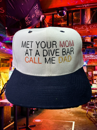 Met Your Mom At A Dive Bar Call Me Dad Custom Embroidered Vintage Hat Strapback