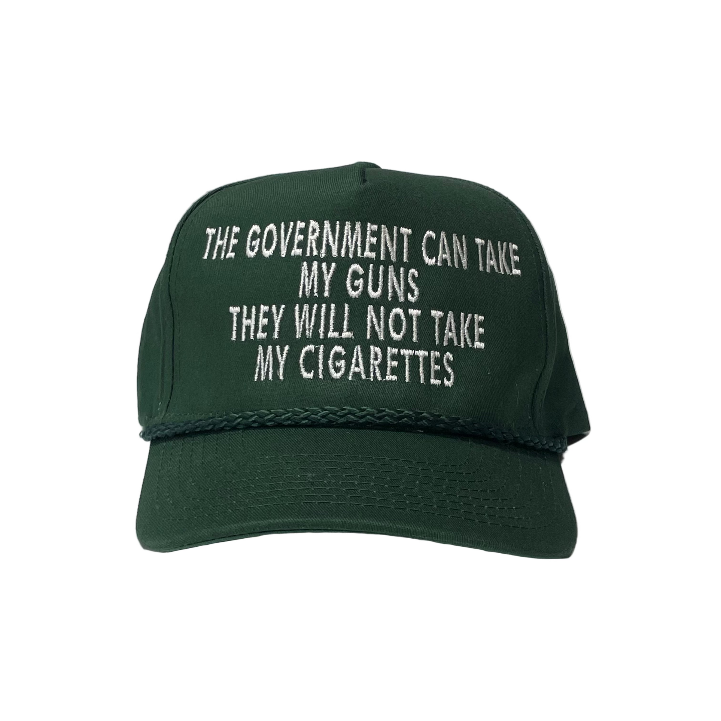 The government can take my guns they will not take my cigarettes funny custom embroidered SnapBack green trucker
