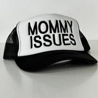 Mommy Issues on a black and white mesh trucker SnapBack cap hat custom embroidered