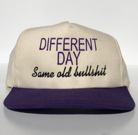 Different Day Same Old Bullshit Custom Embroidered snapback cap hat