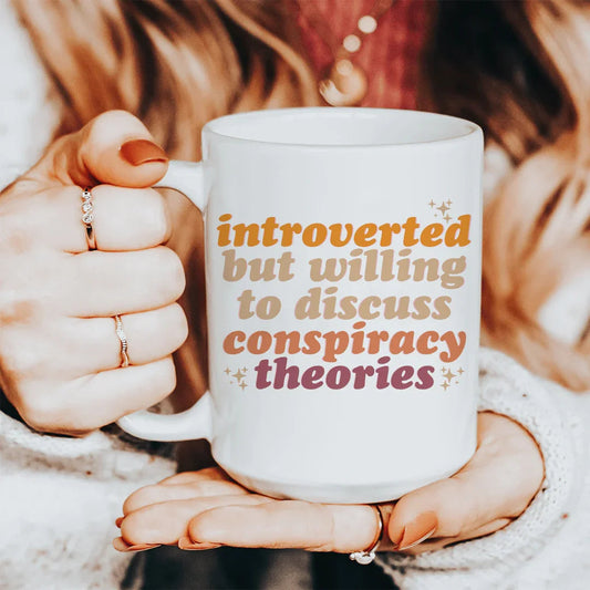 Introverted But Willing To Discuss Conspiracy Theories Ceramic Mug 15 oz - BIG FRENCHIES