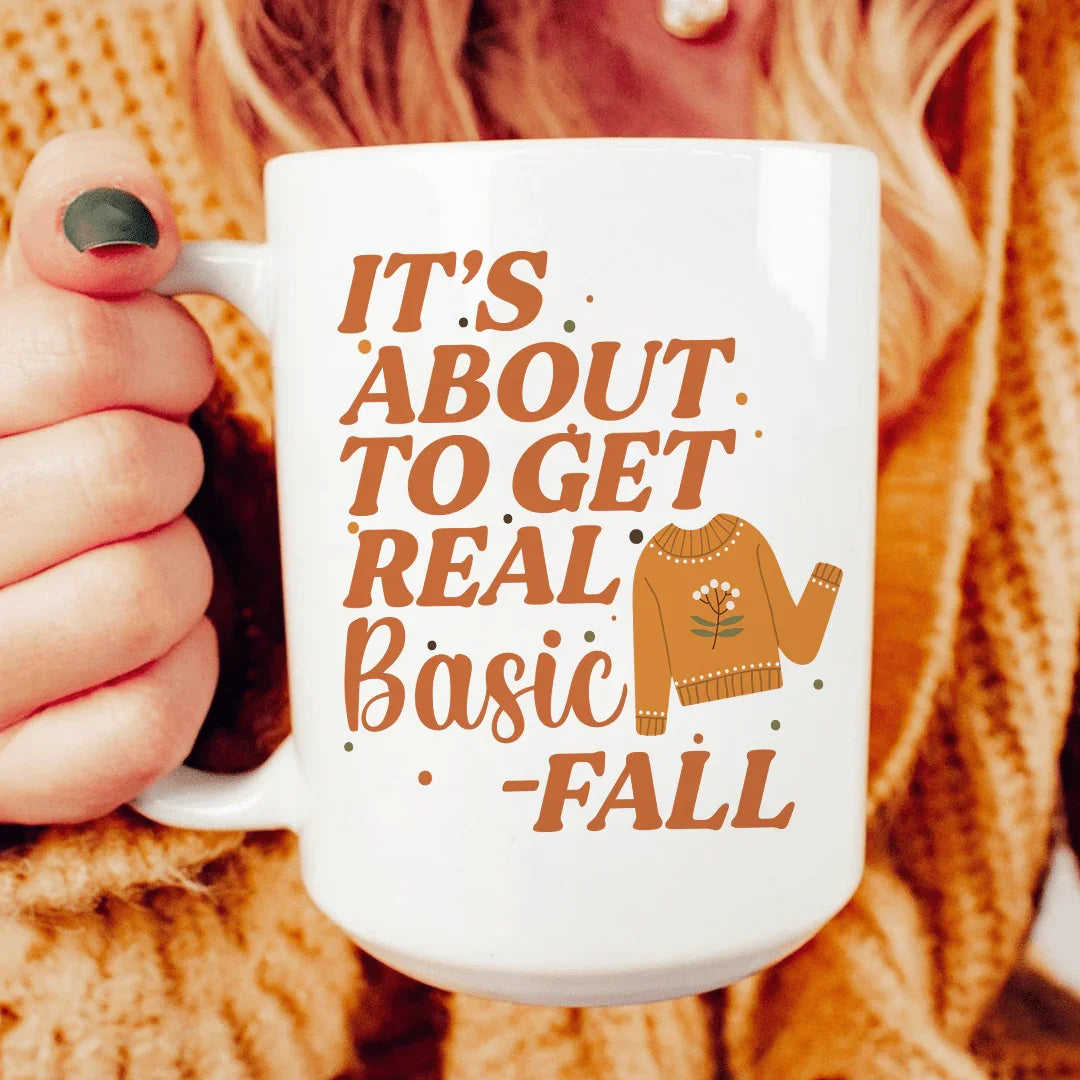 It's About To Get Real Basic Ceramic Mug 15 oz - BIG FRENCHIES