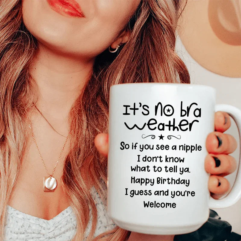 It's No Bra Weather Ceramic Mug 15 oz - BIG FRENCHIES
