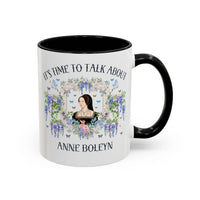 It's Time to Talk About Anne Boleyn 11 Oz Mug - BIG FRENCHIES