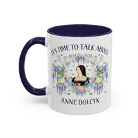 It's Time to Talk About Anne Boleyn 11 Oz Mug - BIG FRENCHIES